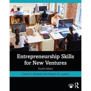 Entrepreneurship Skills for New Ventures - Kimball, David C. a Lussier, Robert N. (Springfield College, USA)