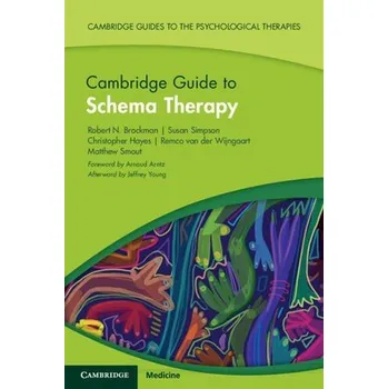 Cizí jazyk Cambridge Guide to Schema Therapy - Brockman, Robert N. (Australian Catholic University) a Simpson, Susan (NHS Forth Valley and University of South Australia) a Hayes, Christopher (Schema Therapy Institute Australia) a van der Wijngaart, Remco (Internatio