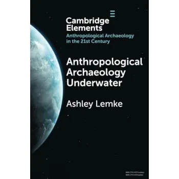 Cizojazyčná kniha Anthropological Archaeology Underwater - Lemke, Ashley (University of Wisconsin, Milwaukee)