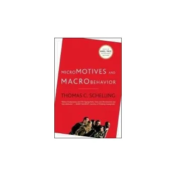 Cizojazyčná kniha Micromotives and Macrobehavior - Schelling, Thomas C.