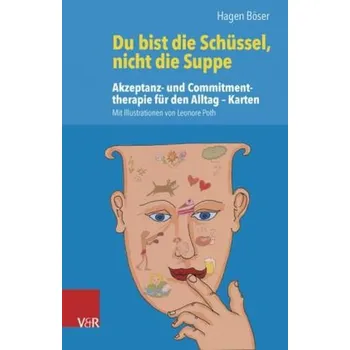 Du bist die Schüssel, nicht die Suppe, 14 Ktn. - Böser, Hagen