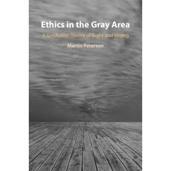 Cizí jazyk Ethics in the Gray Area - Peterson, Martin (Texas A a M University)