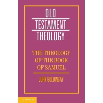 Učebnice Theology of the Book of Samuel - Goldingay, John (Fuller Theological Seminary, California)