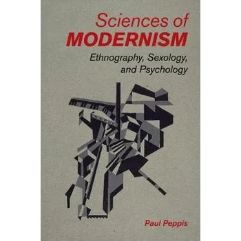 Kniha Sciences of Modernism - Peppis, Paul (University of Oregon)