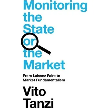 Učebnice Monitoring the State or the Market - Tanzi, Vito (International Institute of Public Finance (IIPF), Germany)