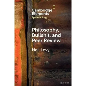 Cizí jazyk Philosophy, Bullshit, and Peer Review - Levy, Neil (Macquarie University, Sydney)