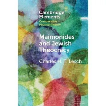Cizojazyčná kniha Maimonides and Jewish Theocracy - Lesch, Charles H. T. (Hebrew University of Jerusalem)