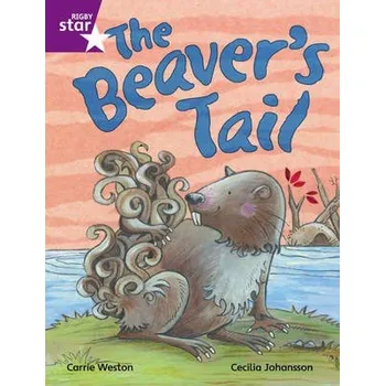 Cizí jazyk Rigby Star Independent Purple Reader 1 The Beaver's Tail
