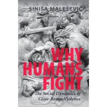 Cizojazyčná kniha Why Humans Fight - Malesevic, Sinisa (University College Dublin)