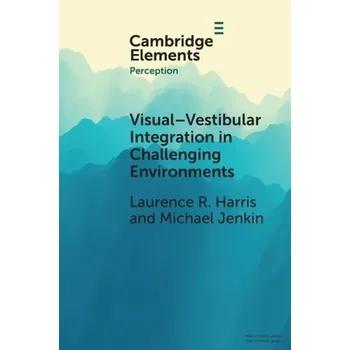 Učebnice Visual-vestibular Integration in Challenging Environments - Harris, Laurence R. (York University) a Jenkin, Michael (York University)