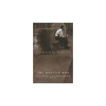 Populárně naučná literatura pro dospělé Married Man - White, Edmund