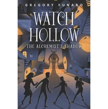 Kniha Watch Hollow: The Alchemist's Shadow - Funaro, Gregory