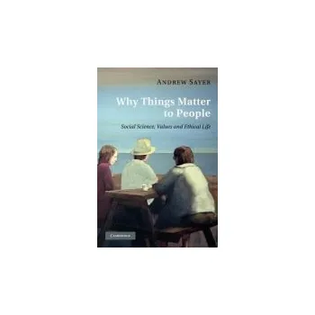 Cizí jazyk Why Things Matter to People - Sayer, Andrew (Lancaster University)