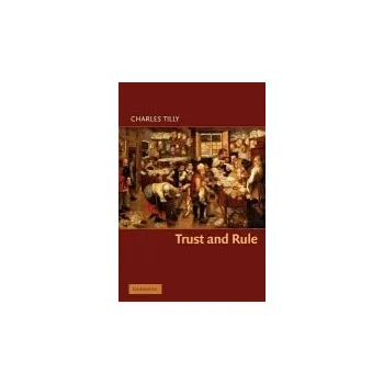 Cizí jazyk Trust and Rule - Tilly, Charles (Columbia University, New York)