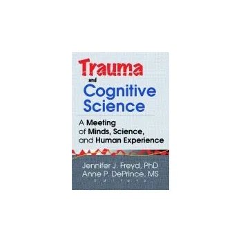 Cizojazyčná kniha Trauma and Cognitive Science - Freyd, Jennifer J a Deprince, Anne P