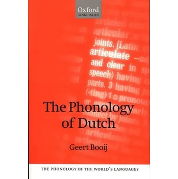 Cizí jazyk Phonology of Dutch - Booij, Geert (Dean of the Faculty of Arts of the University of Leiden, Dean of the Faculty of Arts of the University of Leiden)