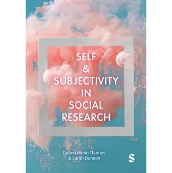 Cizojazyčná kniha Self and Subjectivity in Social Research - Thomas, Donna Maria a Durston, Sarah
