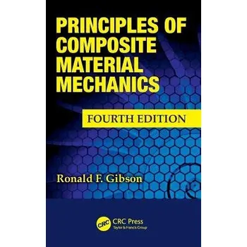 Cizojazyčná kniha Principles of Composite Material Mechanics - Gibson, Ronald F. (University of Nevada, Reno, USA)