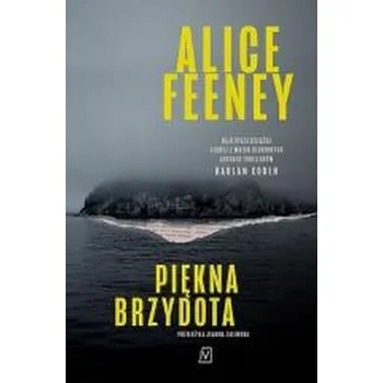 Piękna brzydota - ALICE FEENEY