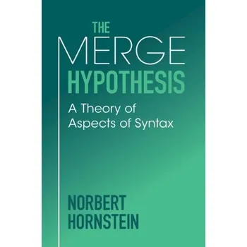 Cizí jazyk Merge Hypothesis - Hornstein, Norbert (University of Maryland, Baltimore)