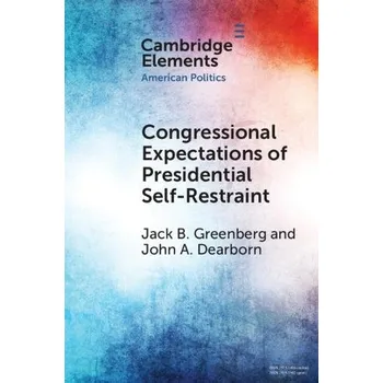Cizojazyčná kniha Congressional Expectations of Presidential Self-Restraint - Greenberg, Jack B. (Yale University) a Dearborn, John A. (Vanderbilt University)