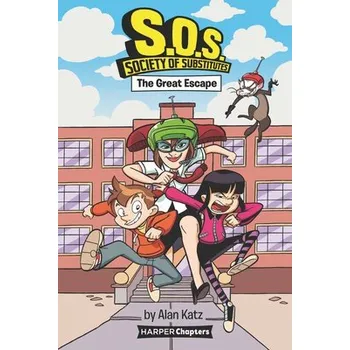 Učebnice S.O.S.: Society of Substitutes #1: The Great Escape - Katz, Alan