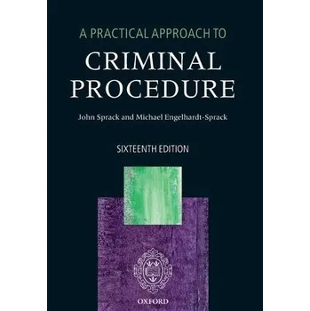 Cizí jazyk Practical Approach to Criminal Procedure - Sprack, John (Barrister, formerly Reader, Inns of Court Law School, Barrister, formerly Reader, Inns of Court Law School) a Engelhardt-Sprack, Michael (Barrister, Barrister, 1 M.C.B)
