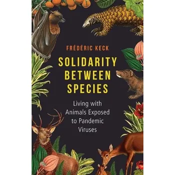 Solidarity Between Species - Keck, Frederic