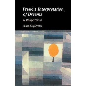 Cizí jazyk Freud''s Interpretation of Dreams - Sugarman, Susan (Princeton University, New Jersey)