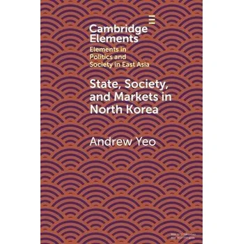 Cizí jazyk State, Society and Markets in North Korea - Yeo, Andrew