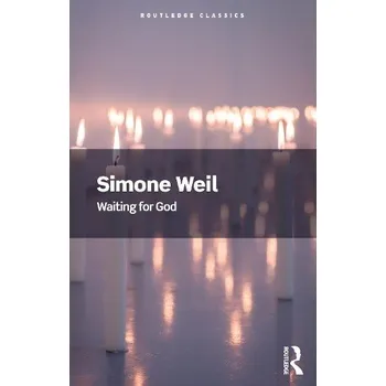 Waiting for God - Simone Weil Routledge