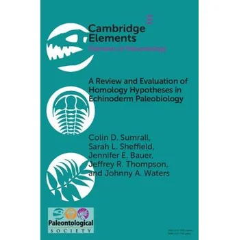 Cizí jazyk Review and Evaluation of Homology Hypotheses in Echinoderm Paleobiology - Sumrall, Colin D. (University of Tennessee) a Sheffield, Sarah L. (University of South Florida) a Bauer, Jennifer E. (Michigan State University) a Thompson, Jeffrey R. (University o