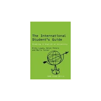 International Student's Guide - Lowes, Ricki a Peters, Helen a Stephenson, Marie
