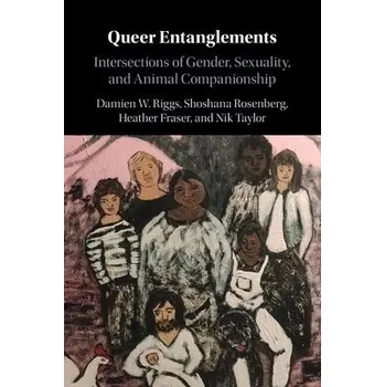Cizí jazyk Queer Entanglements - Riggs, Damien W. (Flinders University of South Australia) a Rosenberg, Shoshana (Curtin University, Perth) a Fraser, Heather (Queensland University of Technology) a Taylor, Nik (University of Canterbury, Christchurch, New Zealand)