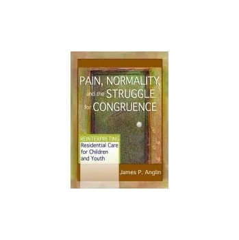Cizojazyčná kniha Pain, Normality, and the Struggle for Congruence - Anglin, James P (University of Victoria, Canada)