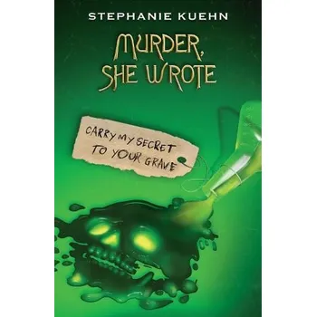 Kniha Murder She Wrote 2: Carry My Secret to Your Grave - Kuehn, Stephanie