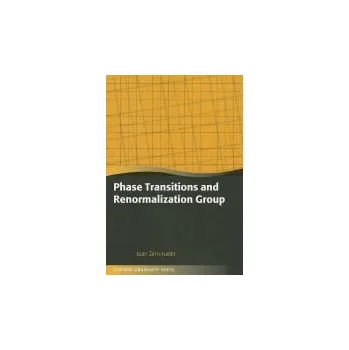 Učebnice Phase Transitions and Renormalization Group - Zinn-Justin, Jean (Head of Department, Dapnia, CEA/Saclay, France)