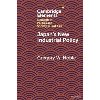 Cizojazyčná kniha Japan's New Industrial Policy - Noble, Gregory W. (University of Tokyo)