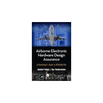 Cizojazyčná kniha Airborne Electronic Hardware Design Assurance - Fulton, Randall (SoftwAir Assurance, Inc., Redwood City, California, USA) a Vandermolen, Roy (Moog Aircraft, Salt Lake City, Utah, USA)