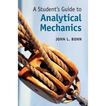 Cizí jazyk Student's Guide to Analytical Mechanics - Bohn, John L. (University of Colorado Boulder)