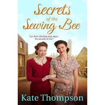 Populárně naučná literatura pro dospělé Secrets of the Sewing Bee - Thompson, Kate