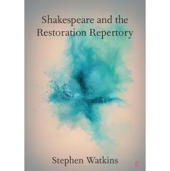 Cizojazyčná kniha Shakespeare and the Restoration Repertory - Watkins, Stephen (University of Greenwich)