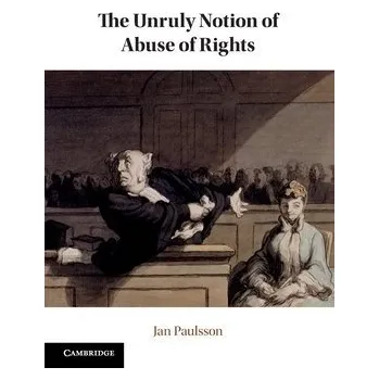 Kniha Unruly Notion of Abuse of Rights - Paulsson, Jan
