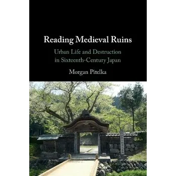 Cizí jazyk Reading Medieval Ruins - Pitelka, Morgan (University of North Carolina, Chapel Hill)