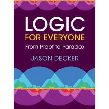 Cizojazyčná kniha Logic for Everyone - Decker, Jason (Carleton College, Minnesota)