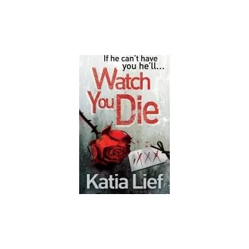 Cizojazyčná kniha Watch You Die - Lief, Katia