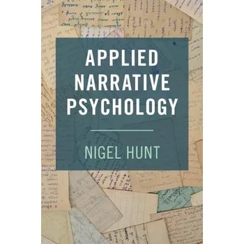 Cizí jazyk Applied Narrative Psychology - Hunt, Nigel (University of Nottingham)