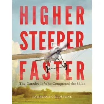 Higher, Steeper, Faster - Goldstone, Lawrence
