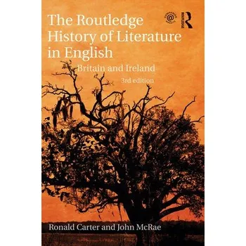 Cizojazyčná kniha Routledge History of Literature in English - Carter, Ronald (University of Nottingham, UK) a McRae, John (University of Nottingham, UK)
