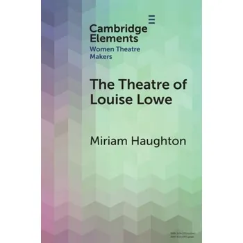 Cizojazyčná kniha Theatre of Louise Lowe - Haughton, Miriam (University of Galway)